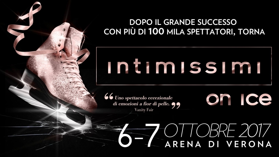 6 e 7 Ottobre: Intimissimi on Ice all'Arena di Verona 6 e 7 Ottobre: Intimissimi on Ice all'Arena di Verona